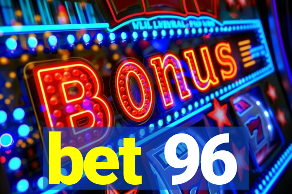 bet 96